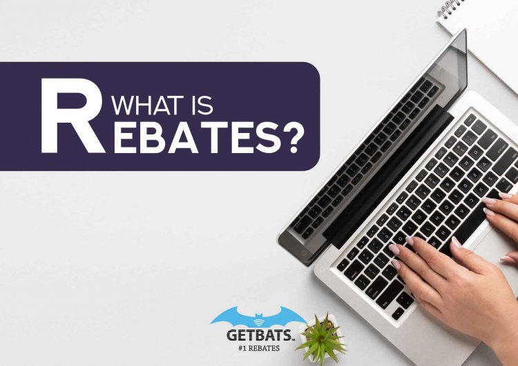What Is Rebate GETBATS Blog