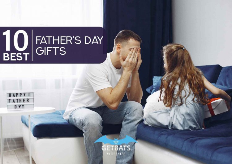 10 Best Father's Day Gifts