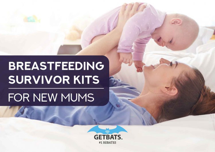 Breastfeeding Survivor Kits for New Mums! 