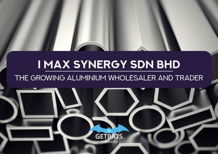 I Max Synergy Sdn Bhd, The Growing Aluminium Wholesaler And Trader