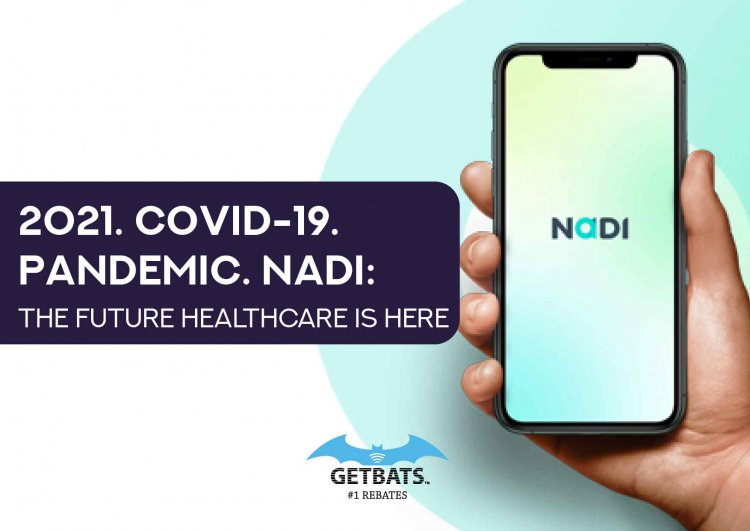2021. Covid-19. Pandemic. Nadi: The Future Healthcare Is Here